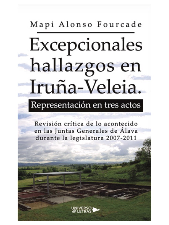 Mapi Alonso Fourcade-ren “Excepcionales hallazgos en Iruña-Veleia. Representación en tres actos” liburua argitaratu da